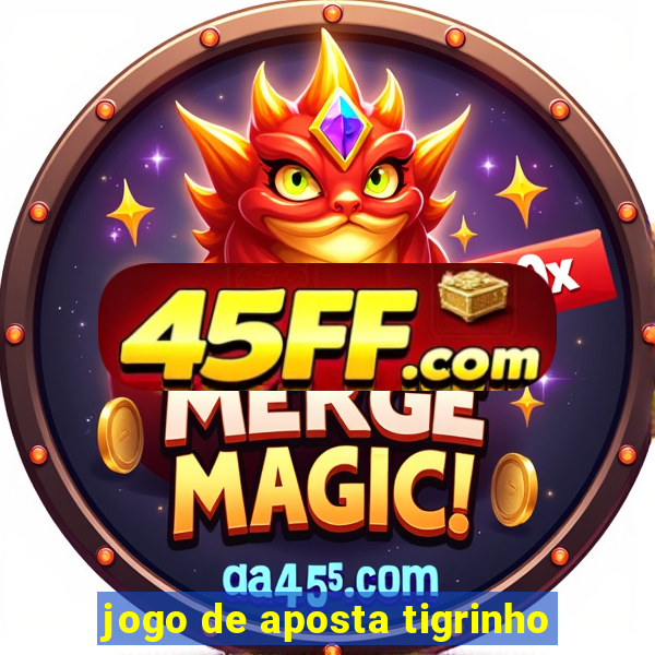 jogo de aposta tigrinho